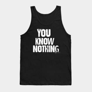 You know nothing Tank Top